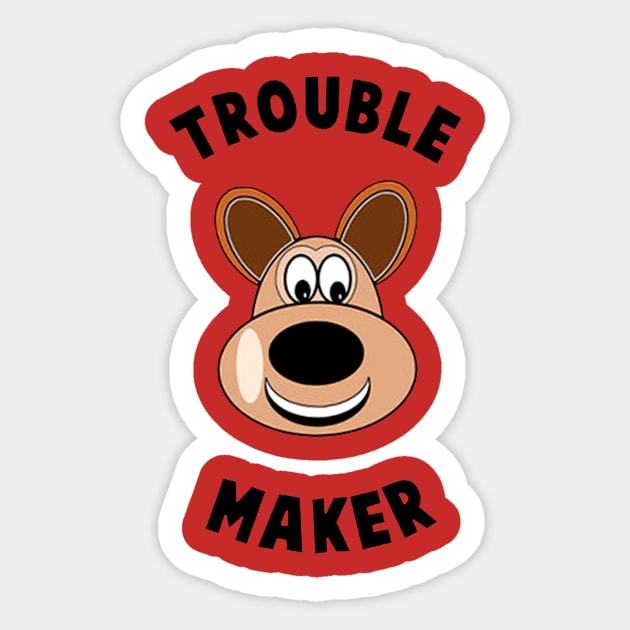 Trouble maker Sticker by HillerArt